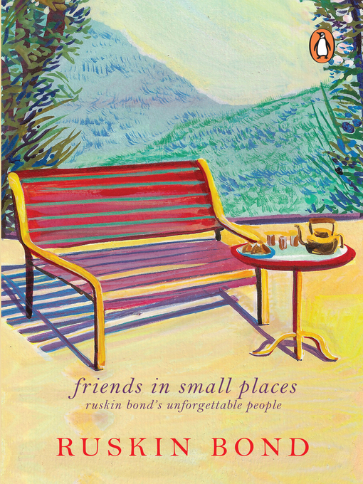 Title details for FRIENDS IN SMALL PLACES by Ruskin Bond - Available